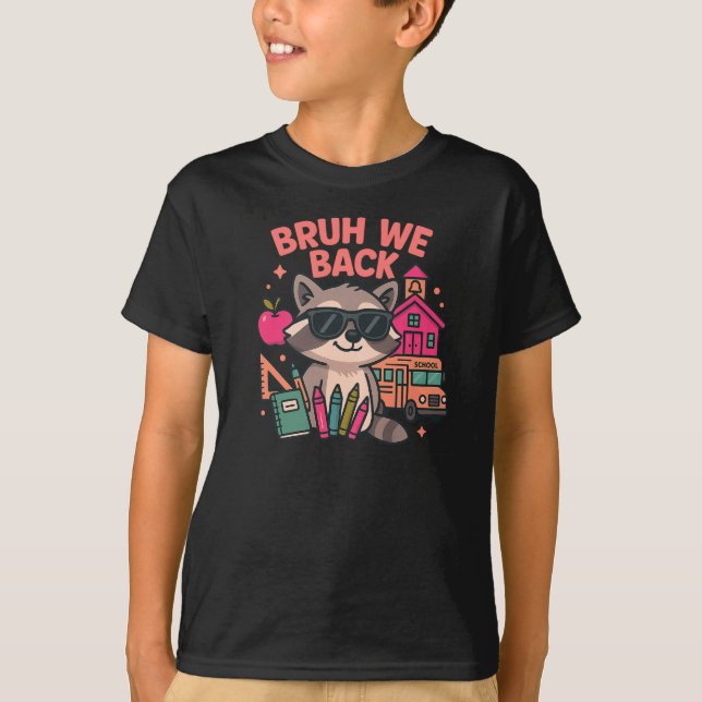 BRUH WE BACK  T-Shirt (Front)