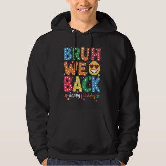 Bruh We Back Teacher Happy First Day Back To Schoo Hoodie