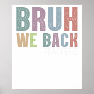 bruh we back teachers 2 poster