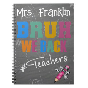 Bruh We Back - Teachers Funny Personalized  Notebook