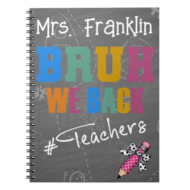Bruh We Back - Teachers Funny Personalized  Notebook (Front)