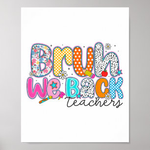 Bruh We Back Teachers Funny Preppy Back To School Poster