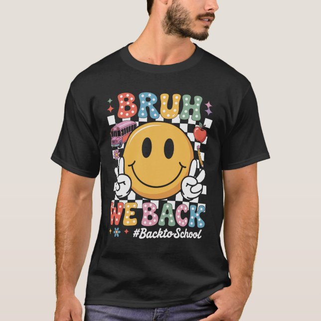 Bruh We Back Teachers Groovy Back To School T-Shirt (Front)