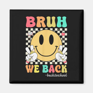 Bruh We Back Teachers Kids Retro Smile Face Back T Magnet