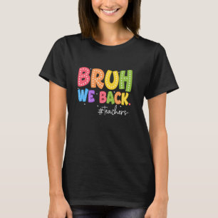 Bruh We Back Teachers Retro Back To School Boys Gi T-Shirt