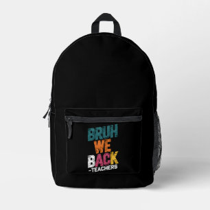 Bruh We Back Teachers Retro Back To School  Printed Backpack
