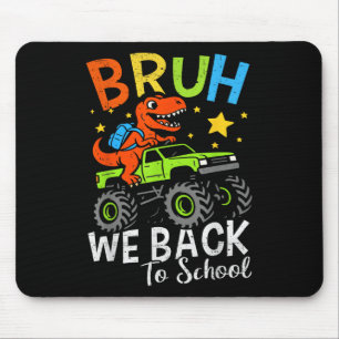Bruh We Back To School 2025 Dinosaur Monster Truck Mouse Pad