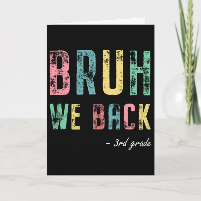 Bruh We Ck 3rd Grade First Day Of School For Third Card (Front)