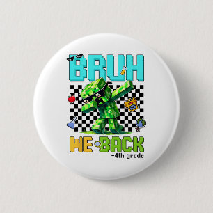 Bruh We Ck 4th Grade Ck To School Gamer Dabbing Bo 2 Inch Round Button