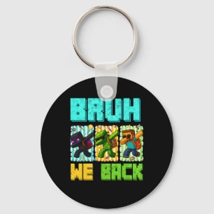 Bruh We Ck 4th Grade Ck To School Gamer Dabbing Bo Keychain