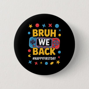 Bruh We Ck Funny Ck To School Video Game Boys Stud 2 Inch Round Button
