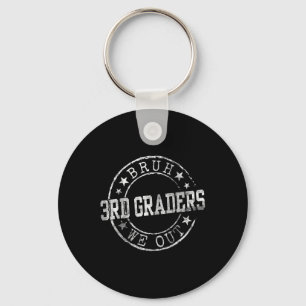 Bruh We Out 3rd Graders Circle Emblem Graduation C Keychain