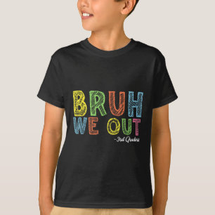 Bruh We Out 3rd Graders Third Grade Graduation Cl T-Shirt