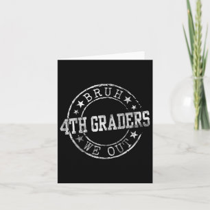Bruh We Out 4th Graders Circle Emblem Graduation C Card