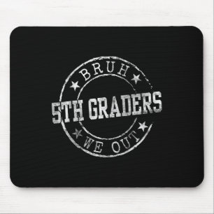 Bruh We Out 5th Graders Circle Emblem Graduation C Mouse Pad