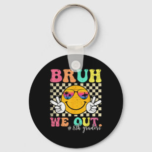 Bruh We Out 8th Graders Eighth Grade Graduation Cl Keychain