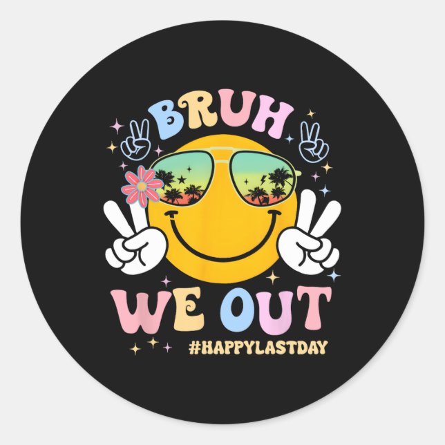 Bruh We Out Happy Last Day Of School Teacher Boy G Classic Round Sticker (Front)