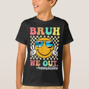 Bruh We Out Happy Last Day Of School Teacher Boy G T-Shirt