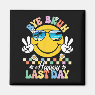 Bruh We Out Happy Last Day Of School Teacher Kids Magnet