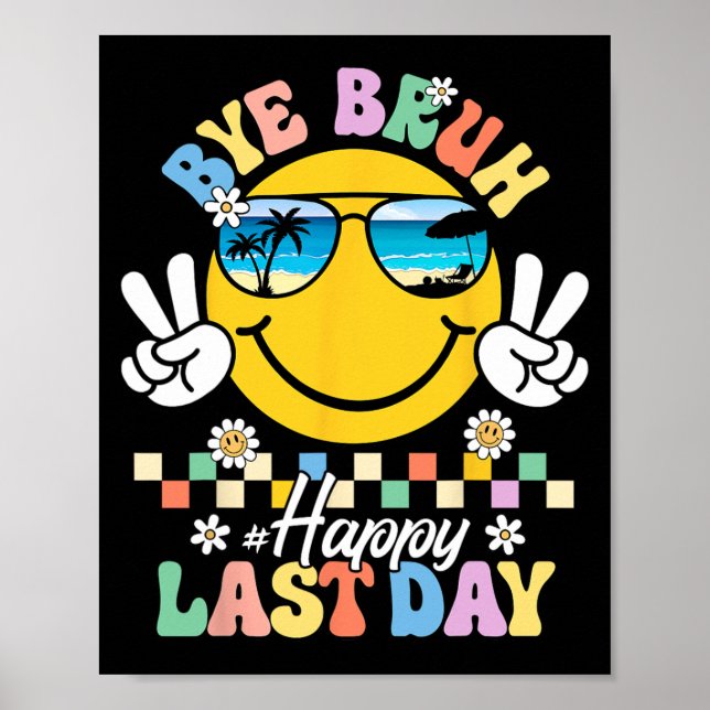 Bruh We Out Happy Last Day Of School Teacher Kids  Poster (Front)