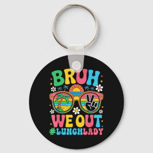 Bruh We Out Lunch Lady Cafeteria Last Day of Keychain