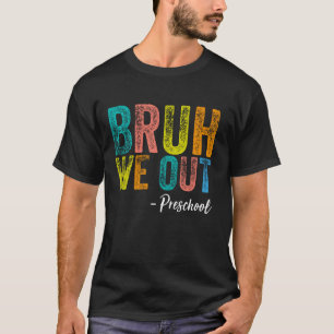 Bruh We Out Preschool Graduation Pre-K Class Of 20 T-Shirt