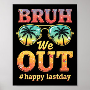 Bruh We Out Retro Sungl Last Day Of School Graduat Poster