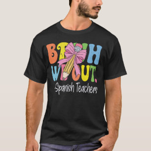 Bruh We Out Spanish Teachers Last Day of School Co T-Shirt