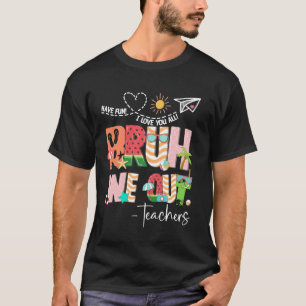 Bruh We Out Teachers End Of School Year Summer Men T-Shirt