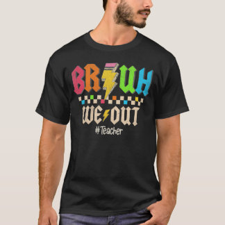 Bruh We Out Teachers Groovy Happy Last Day Of Scho T-Shirt