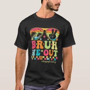 Bruh We Out Teachers Happy Last Day Of School Groo T-Shirt