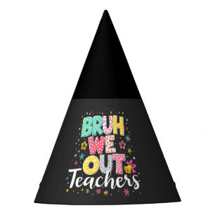 Bruh We Out Teachers Happy Last Day Of School Party Hat