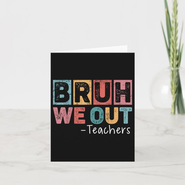 Bruh We Out Teachers Last Day Of School Retro Funn Card (Front)