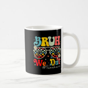 Bruh We Out Teachers Summer Coffee Mug