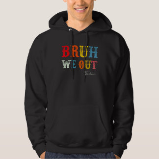 Bruh We Out Teachers Summer Last Day Of School Men Hoodie