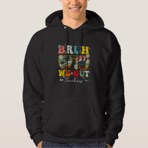 Bruh We Out Teachers Summer Teachers Kids Hoodie