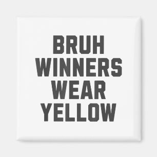 Bruh Winners Wear Yellow Srit Week Srts Day Color Magnet