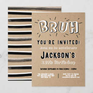 Bruh, you're invited black & white birthday invitation