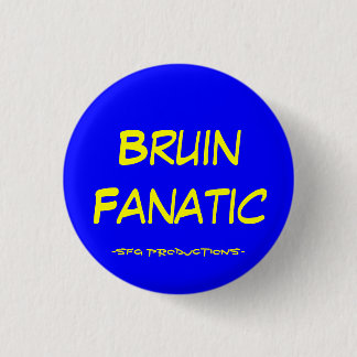 Bruin Fanatic, -SFG Productions- 1 Inch Round Button