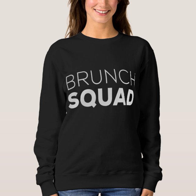 Brunch Squad Brunch Squad Breakfast Lunch Date Sweatshirt (Front)