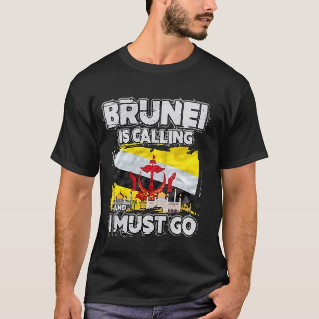 Brunei Is Calling And I Must Go T-Shirt (Front)