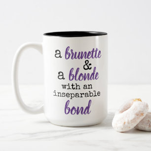 brunette and blonde inseparable bond Two-Tone coffee mug