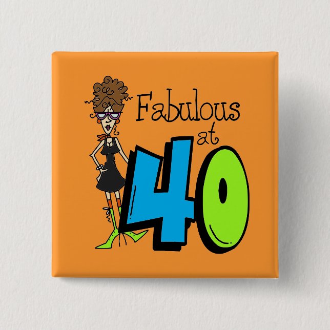 Brunette Fabulous at 40 Birthday 2 Inch Square Button (Front)