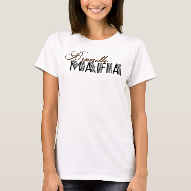Brunette Mafia T-Shirt (Front)