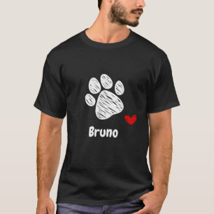 Bruno Dog Paw Best Puppy Dog Named Bruno Dog Lover T-Shirt