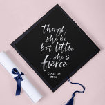 Brush Script Little But Fierce William Shakespeare Graduation Cap Topper<br><div class="desc">Stylish tassel topper featuring white brush script of the quote "though she be but little she is fierce" from A Midsummer Night's Dream by William Shakespeare against a black background. Personalize it by replacing the placeholder text. For more options such as to change the font, text size/colour or the spacing...</div>