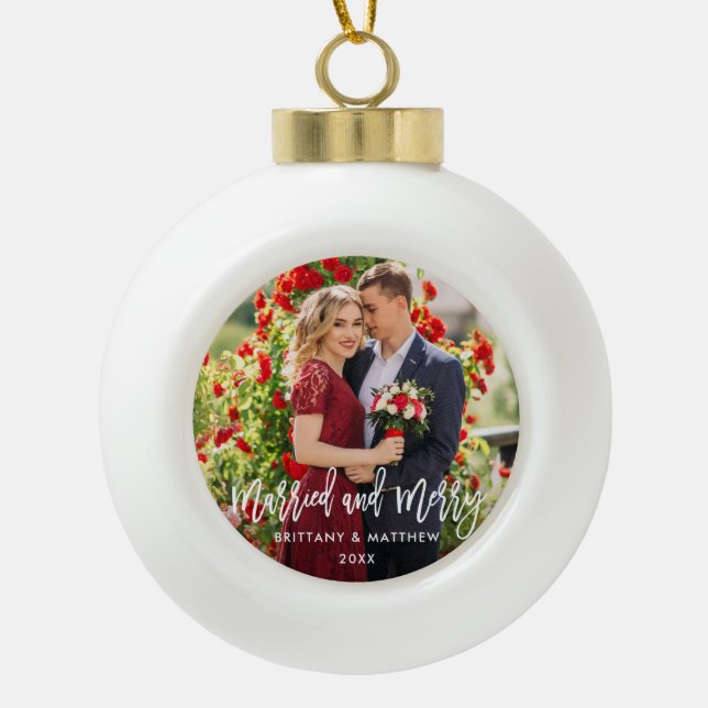 Brush Script Married and Merry Photo Wedding Ceramic Ball Christmas Ornament (Front)