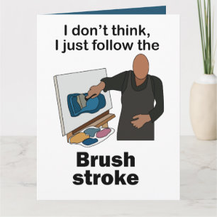 Brush Stroke I Just Follow Brushstroke Art Party Card