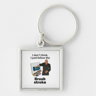 Brush Stroke I Just Follow Brushstroke Art Party Keychain
