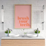 Brush Your Teeth Funny Colorful Bathroom Text Art Poster<br><div class="desc">Brush Your Teeth Funny Colorful Bathroom Text Art</div>